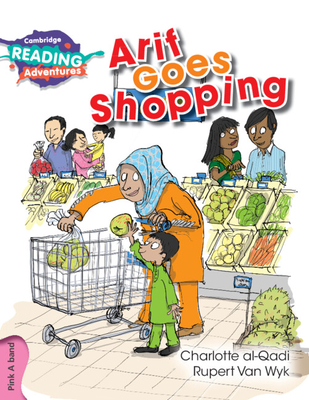 Cambridge Reading Adventures Arif Goes Shopping Pink A Band - Al-Qadi, Charlotte