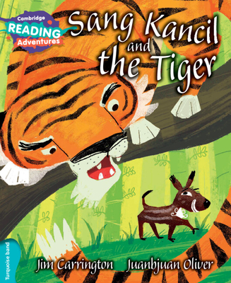 Cambridge Reading Adventures Sang Kancil and the Tiger Turquoise Band - Carrington, Jim