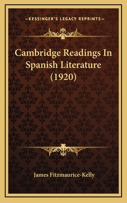 Cambridge Readings in Spanish Literature (1920) - Fitzmaurice-Kelly, James (Editor)