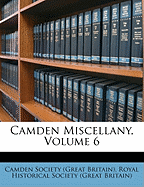 Camden Miscellany, Volume 6