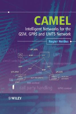 Camel: Intelligent Networks for the Gsm, Gprs and Umts Network - Noldus, Rogier