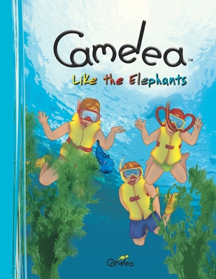 Camelea Like the Elephants: Kids book series #3 of 6 - Chaput, Frank, and Gohier, Suzanne