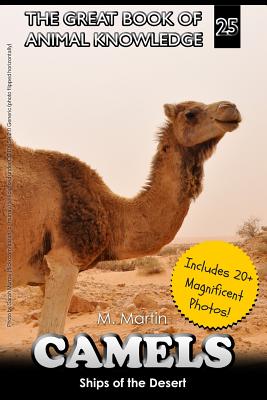 Camels: Ships of the Desert - Martin, M
