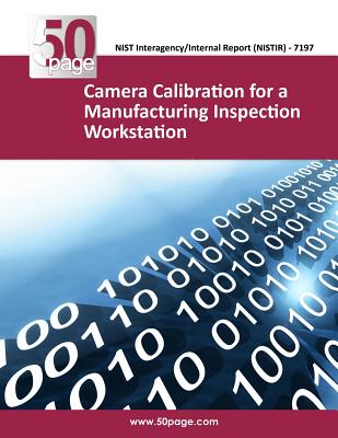 Camera Calibration for a Manufacturing Inspection Workstation - Nist