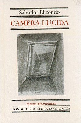 Camera Lucida - Elizondo, Salvador