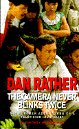 Camera Never Blinks Twice: The Further Adventures of a Television Journalist