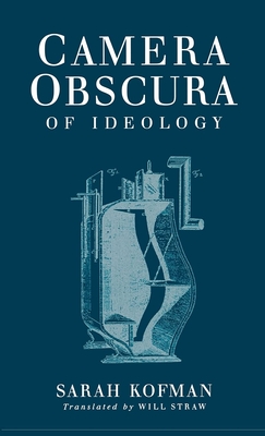 Camera Obscura: An Archeological Survey from the Paleolithic to the Iron Age - Kofman, Sarah, and Straw, Will (Translated by)