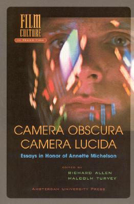 Camera Obscura, Camera Lucida: Essays in Honor of Annette Michelson - Allen, Richard, Professor (Editor), and Turvey, Malcolm (Editor)