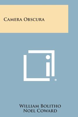 Camera Obscura - Bolitho, William, and Coward, Noel, Sir (Foreword by)