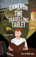 Cameron & His Time Travelling Tablet - Hadrians Wall