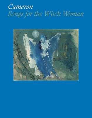 Cameron: Songs for the Witch Woman - Cameron, and Lipschutz, Yael (Text by), and Vergne, Philippe (Text by)