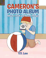 Cameron's Photo Album: Album 1: Full and Round Things
