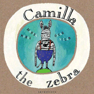 Camilla the Zebra - Nunez, Marisa, and Nzqez, Marisa