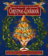 Camille Glenn's Old-Fashioned Christmas Cookbook - Glenn, Camille