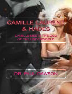 Camille Laurent & Hades: Camille Meets The God of The Underworld - Dawson, Paul, Dr.