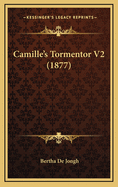 Camille's Tormentor V2 (1877)