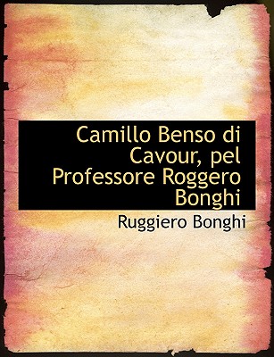 Camillo Benso Di Cavour, Pel Professore Roggero Bonghi - Bonghi, Ruggiero