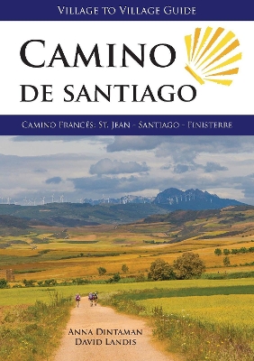 Camino De Santiago: Camino Frances: St Jean - Santiago - Finisterre - Dintaman, Anna, and Landis, David