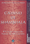 Camino de Shambala: El Viaje Sagrado Hacia La Liberacion - Hayward, Jeremy W, and Hayward, Karen