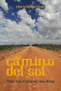 Camino del Sol: Fifteen Years on Latina and Latino Writing