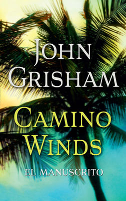 Camino Winds. (El Manuscrito) Spanish Edition - Grisham, John