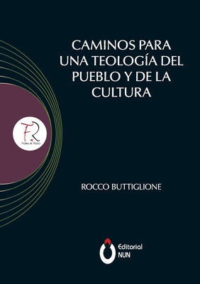 Caminos para una teolog?a del pueblo y de la cultura. Introducci?n realizada por el Papa Francisco - Buttiglione, Rocco Buttiglione