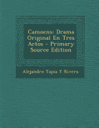 Camoens: Drama Original En Tres Actos