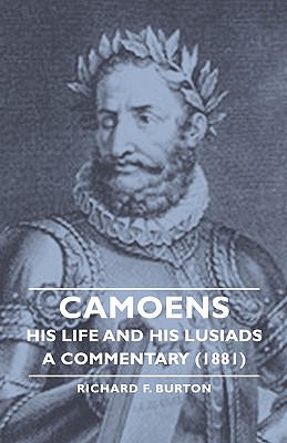 Camoens, Volume 2: His Life and His Lusiads - A Commentary (1881) - Burton, Richard Francis, Sir