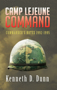 Camp Lejeune Command: Commander's Notes 1992-1995
