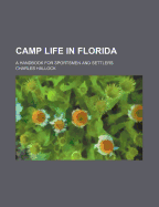Camp Life in Florida: A Handbook for Sportsmen and Settlers