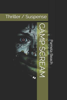 Camp Scream: Thriller / Suspense - Beach, Pamela