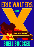 Camp X: Shell Shocked: Book 4