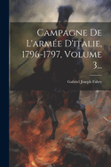 Campagne De L'arme D'italie, 1796-1797, Volume 3...