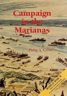 Campaign in the Marianas - Crowl, Philip A