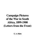 Campaign Pictures of the War in South Africa, 1899-1900 (Letters from the Front)