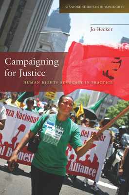 Campaigning for Justice: Human Rights Advocacy in Practice - Becker, Jo