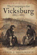 Campaigns for Vicksburg 1862-63: Case Studies in Challenges, from Adversity to Triumph to Disaster