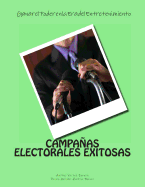 Campanas Electorales Exitosas: Ganar el Poder en la Era del Entretenimiento: Ganar el Poder en la Era del Entretenimiento