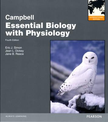 Campbell Essential Biology with Physiology: International Edition - Simon, Eric J., and Dickey, Jean L., and Reece, Jane B.