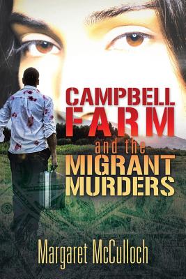 Campbell Farm and the Migrant Murders - McCulloch, Margaret