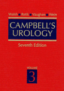 Campbell's Urology, 3-Volume Set - Walsh, Patrick C, Professor, MD, and Retik, Alan B, MD, and Wein, Alan J, Hon., MD, PhD, Facs