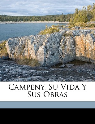 Campeny, Su Vida y Sus Obras - Marti, Carlos Pirozzini