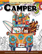 Camper Coloring Book for Adults: Let Color me the camping ! Van, Forest and Flower Design