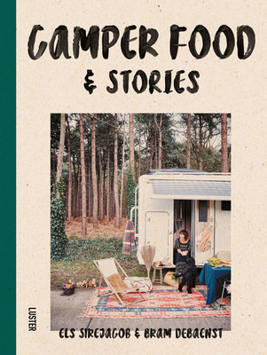 Camper Food & Stories - Sirejacob, Els, and Debaenst, Bram (Photographer)