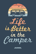 Camper Van Journal and Notebook. Life Is Better In The Camper.