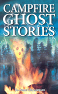 Campfire Ghost Stories: Volume I