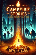 Campfire Stories: Encounters in the Woods: Volume 1