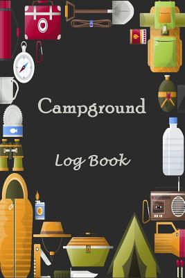 Campground Log Book: Camping RV Trailer Travel Log Camping Journal Record Tracker for 60 Trips with Prompts for Writing, Detail of Campground, Rating 6 X 9 - Publishing, Paper Kate