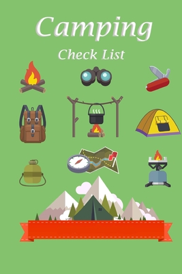 Camping Check List: Camping checklist pack list supplies book to check all gears for hiking trekking backpacking trips or outdoor adventure and also diary journal of the trips - Robins, Vanessa