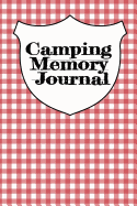 Camping Memory Journal: Trip Planner, Memory Diary Book, Expense Tracker & Blank Cookbook To Write In Your Favorite Campfire Recipes - Planning, Tracking, Journaling & Cooking With A Travel Trailer, RV & Camper Car - 6x9 Inch, 120 Pages, Matte Cover